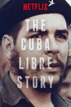 Watch Free The Cuba Libre Story HD Online on SFlix