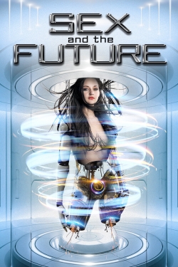 Watch Free Sex and the Future HD Online on SFlix