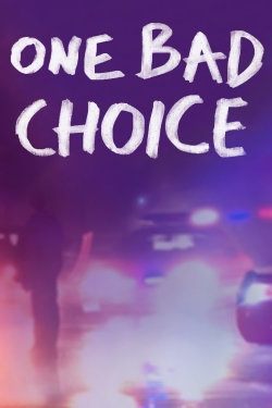 Watch Free One Bad Choice HD Online on SFlix