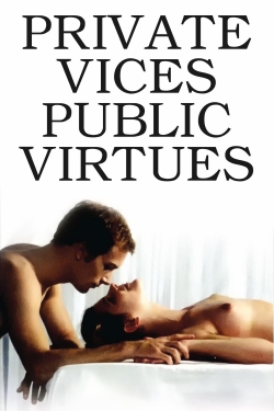 Watch Free Private Vices, Public Virtues HD Online on SFlix