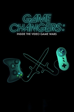 Watch Free Game Changers: Inside the Video Game Wars HD Online on SFlix