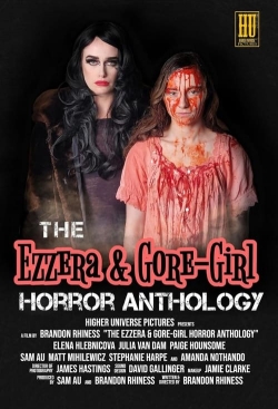 Watch Free The Ezzera & Gore-Girl Horror Anthology HD Online on SFlix