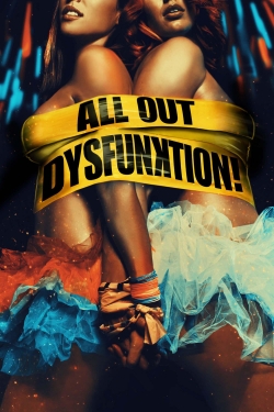 Watch Free All Out Dysfunktion! HD Online on SFlix