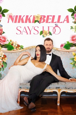 Watch Free Nikki Bella Says I Do HD Online on SFlix