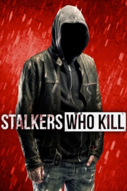 Watch Free Stalkers Who Kill HD Online on SFlix