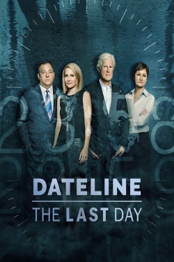 Watch Free Dateline: The Last Day HD Online on SFlix