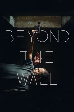 Watch Free Beyond The Wall HD Online on SFlix