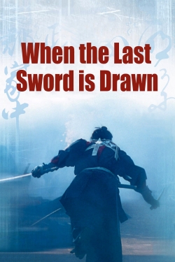 Watch Free When the Last Sword Is Drawn HD Online on SFlix