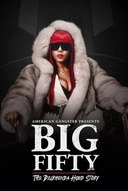 Watch Free American Gangster Presents: Big Fifty - The Delronda Hood Story HD Online on SFlix