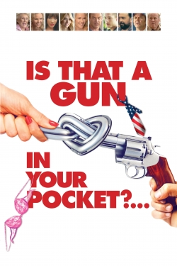 Watch Free Is That a Gun in Your Pocket? HD Online on SFlix