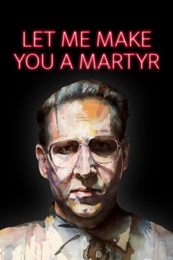 Watch Free Let Me Make You a Martyr HD Online on SFlix