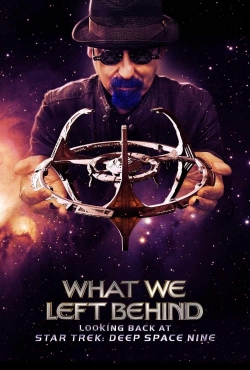 Watch Free What We Left Behind: Looking Back at Star Trek: Deep Space Nine HD Online on SFlix