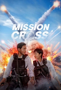 Watch Free Mission: Cross HD Online on SFlix