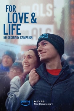 Watch Free For Love & Life: No Ordinary Campaign HD Online on SFlix