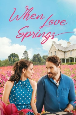 Watch Free When Love Springs HD Online on SFlix