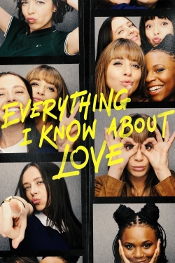 Watch Free Everything I Know About Love HD Online on SFlix