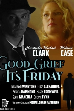 Watch Free Good Grief It's Friday HD Online on SFlix