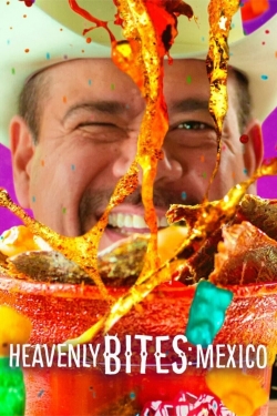 Watch Free Heavenly Bites: Mexico HD Online on SFlix