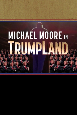 Watch Free Michael Moore in TrumpLand HD Online on SFlix