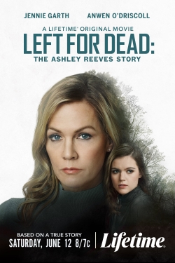 Watch Free Left for Dead: The Ashley Reeves Story HD Online on SFlix