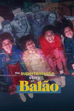 Watch Free The Superfantastic Story of Balão HD Online on SFlix