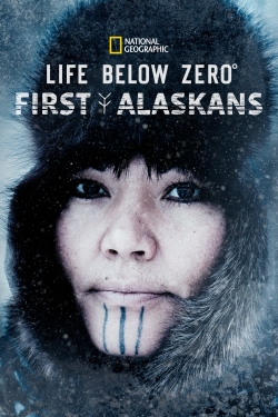 Watch Free Life Below Zero: First Alaskans HD Online on SFlix