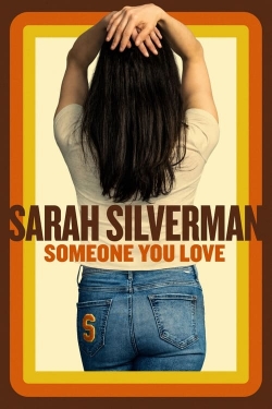 Watch Free Sarah Silverman: Someone You Love HD Online on SFlix