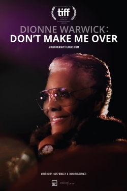 Watch Free Dionne Warwick: Don't Make Me Over HD Online on SFlix