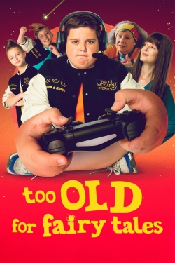 Watch Free Too Old for Fairy Tales HD Online on SFlix