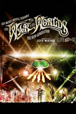 Watch Free Jeff Wayne's Musical Version of the War of the Worlds - The New Generation: Alive on Stage! HD Online on SFlix