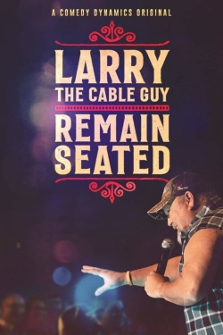 Watch Free Larry The Cable Guy: Remain Seated HD Online on SFlix