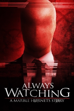 Watch Free Always Watching: A Marble Hornets Story HD Online on SFlix