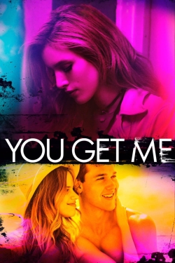 Watch Free You Get Me HD Online on SFlix