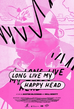 Watch Free Long Live My Happy Head HD Online on SFlix