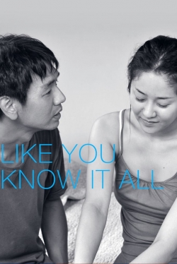 Watch Free Like You Know It All HD Online on SFlix