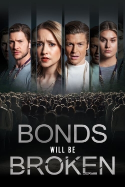 Watch Free Bonds Will Be Broken HD Online on SFlix