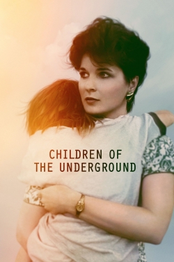 Watch Free Children of the Underground HD Online on SFlix