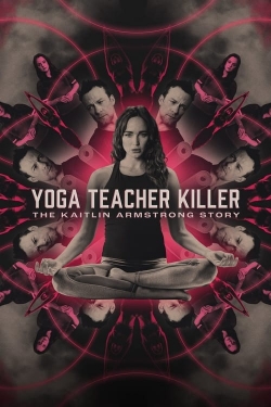 Watch Free Yoga Teacher Killer: The Kaitlin Armstrong Story HD Online on SFlix