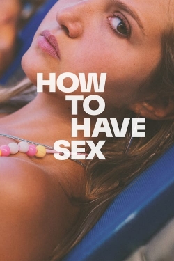 Watch Free How to Have Sex HD Online on SFlix