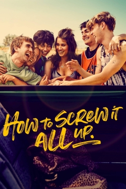 Watch Free How to Screw It All Up HD Online on SFlix