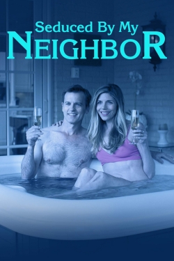 Watch Free Seduced by My Neighbor HD Online on SFlix