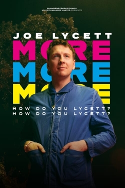 Watch Free Joe Lycett: More, More, More! How Do You Lycett? How Do You Lycett? HD Online on SFlix