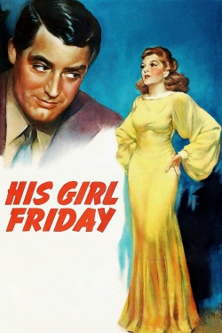 Watch Free His Girl Friday HD Online on SFlix