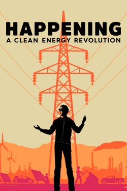 Watch Free Happening: A Clean Energy Revolution HD Online on SFlix