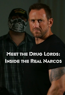 Watch Free Meet the Drug Lords: Inside the Real Narcos HD Online on SFlix