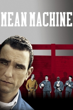 Watch Free Mean Machine HD Online on SFlix