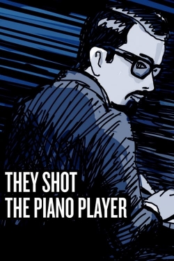 Watch Free They Shot the Piano Player HD Online on SFlix