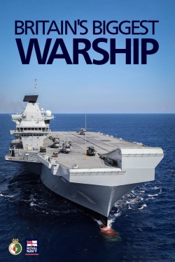 Watch Free Britain's Biggest Warship HD Online on SFlix