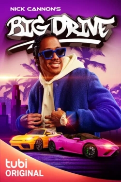 Watch Free Nick Cannon's Big Drive HD Online on SFlix