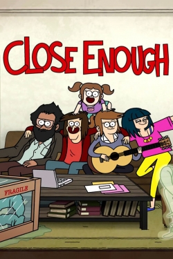 Watch Free Close Enough HD Online on SFlix